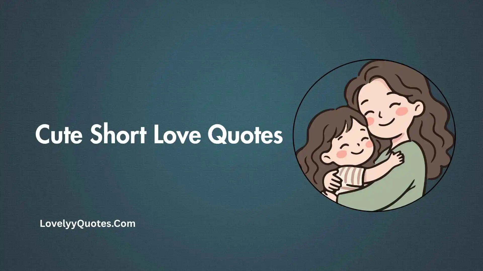 Cute Short Love Quotes