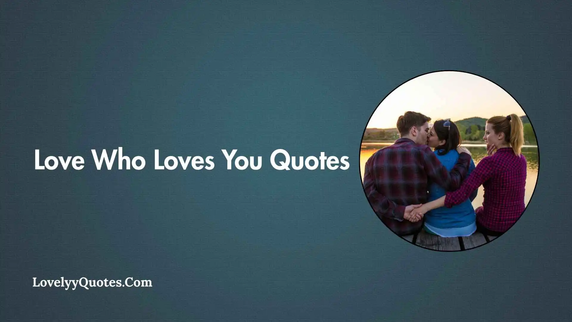 Love Who Loves You Quotes