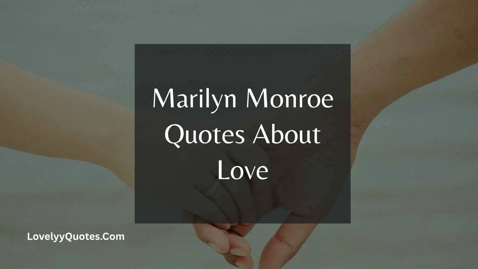 Marilyn Monroe Quotes About Love