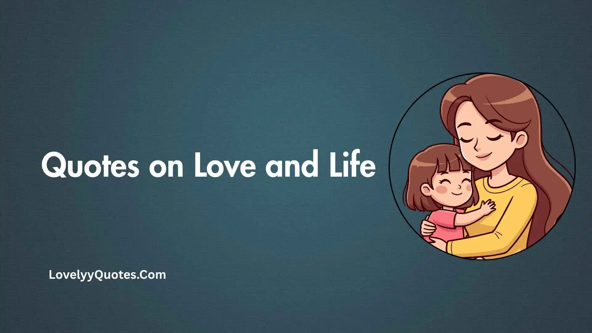Quotes on Love and Life