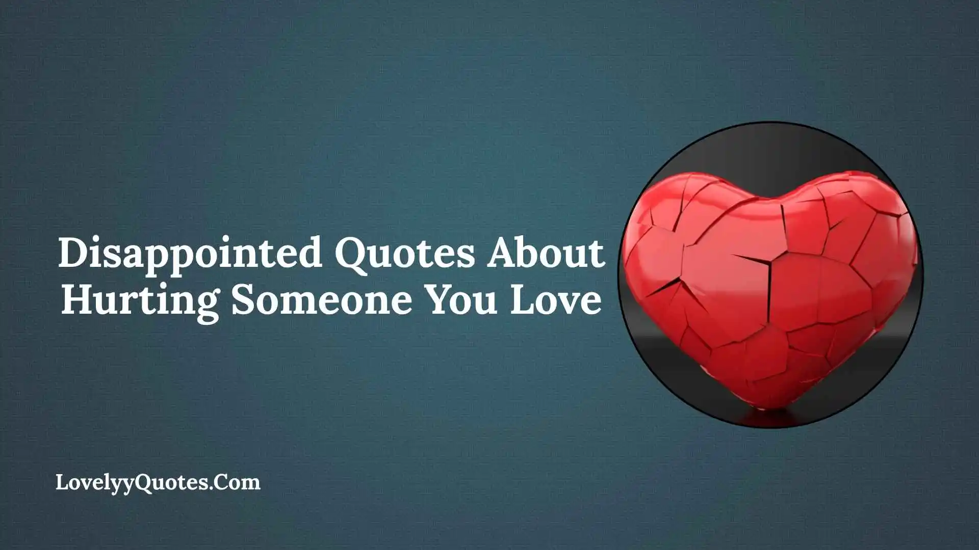 Disappointed Quotes About Hurting Someone You Love