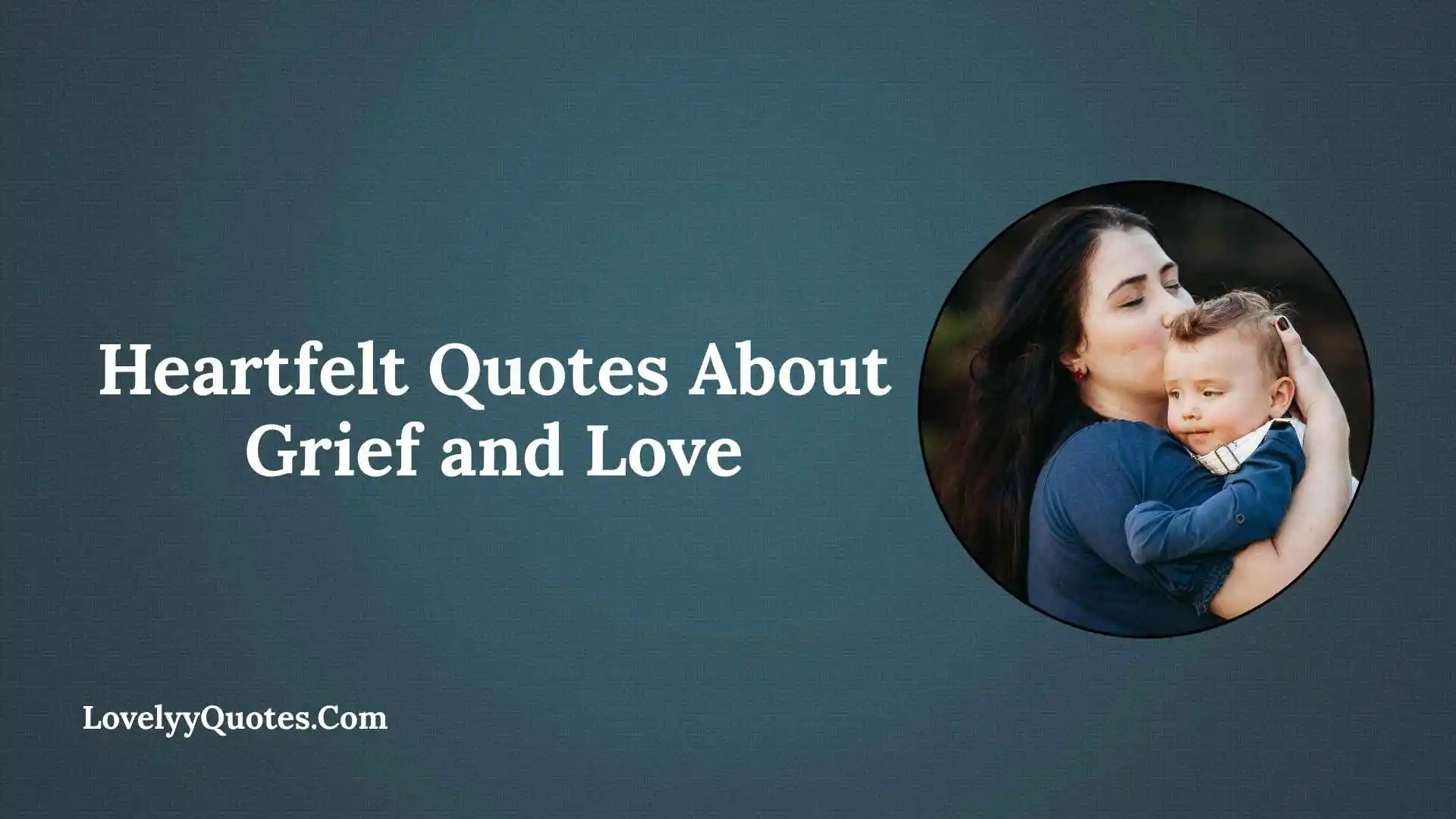 Heartfelt Quotes About Grief and Love