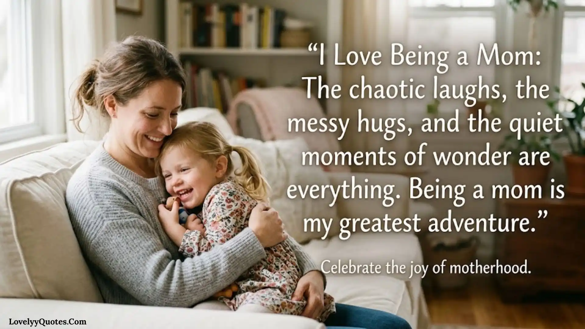 I Love Being a Mom Quotes