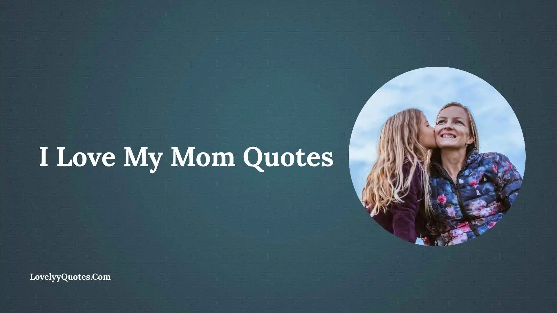 I Love My Mom Quotes