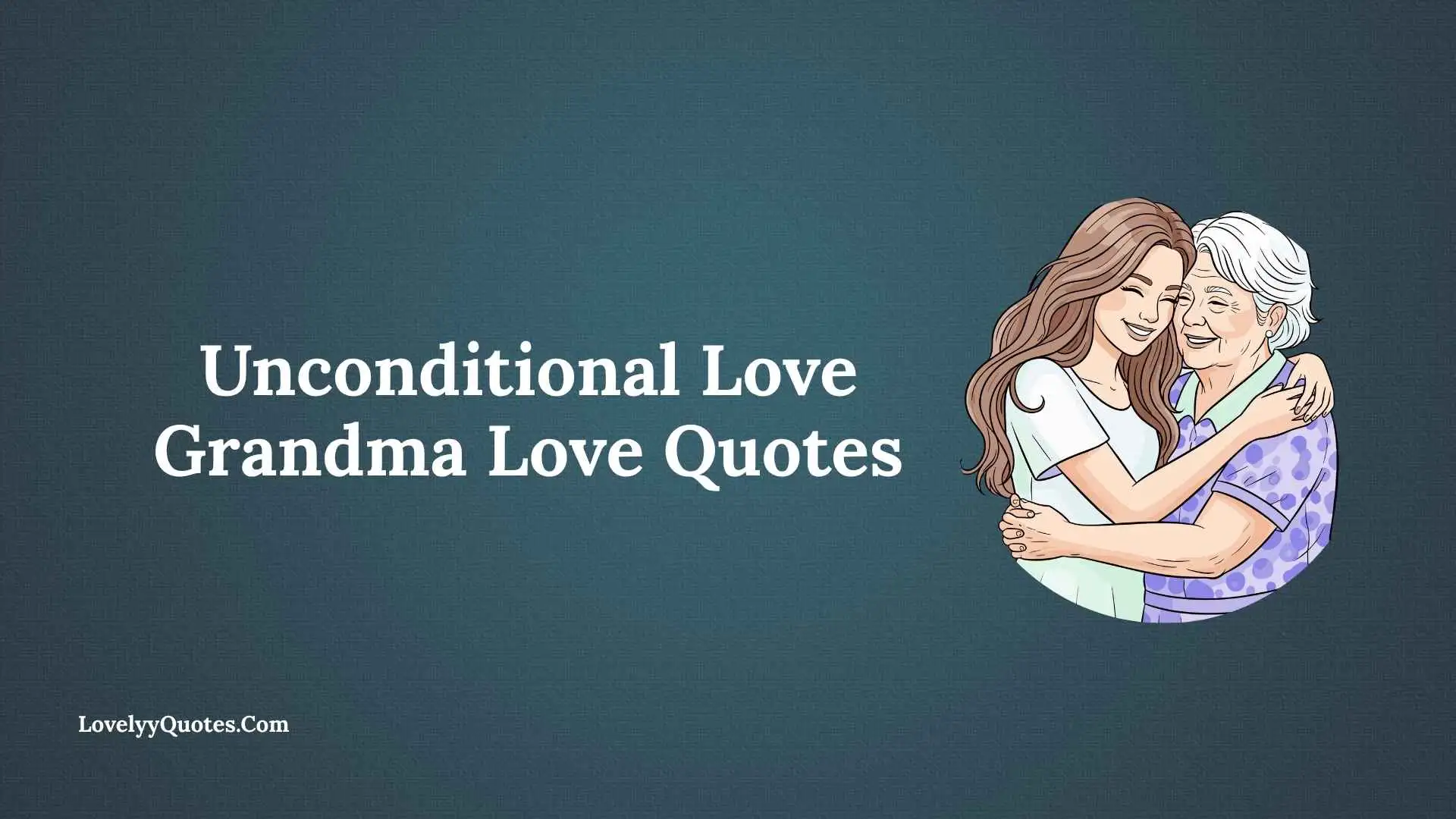 Unconditional Love Grandma Love Quotes