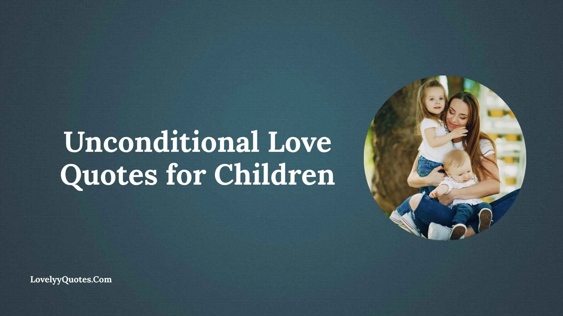 Unconditional Love Quotes for Children