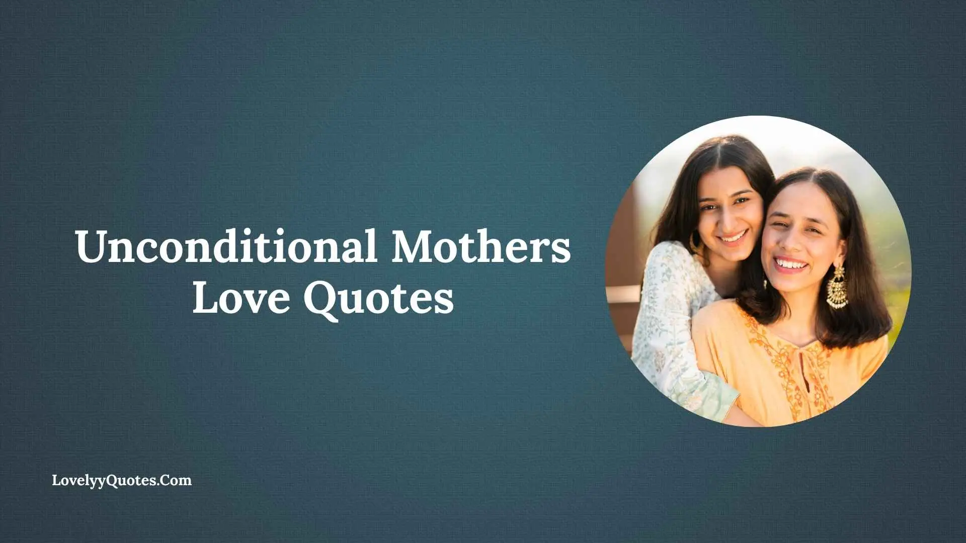 Unconditional Mothers Love Quotes